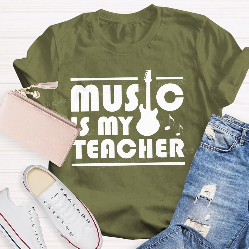 Music Is My Teacher Guitar Teacher T-shirt