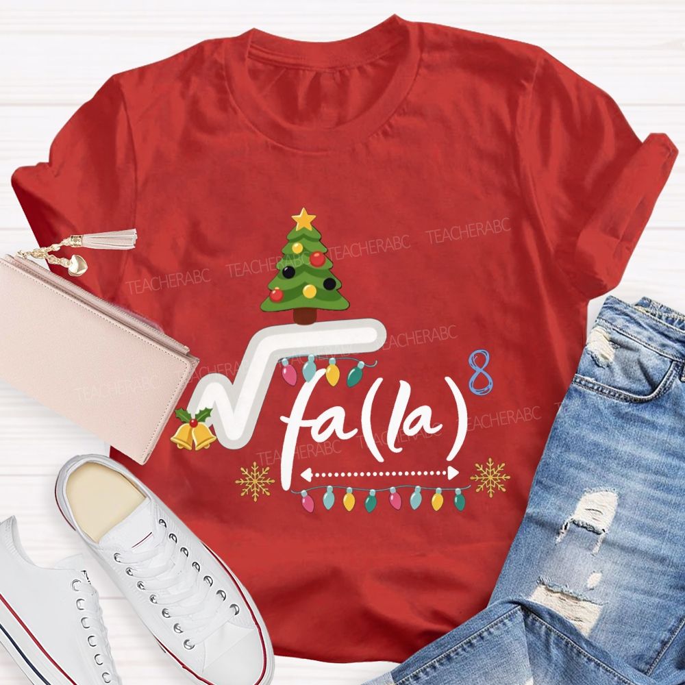 Square Root Fa La Math Teacher Christmas Teacher T-shirt