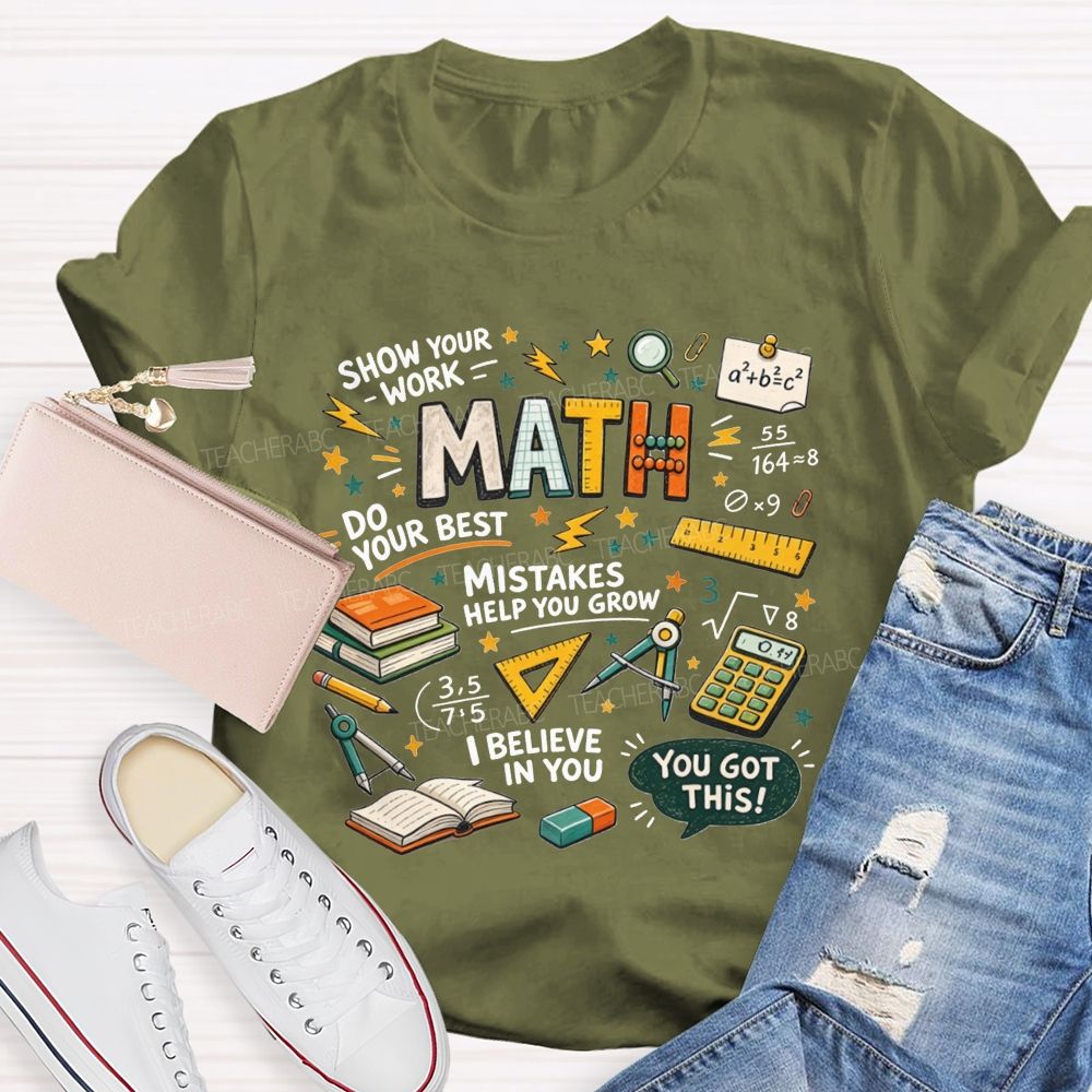 Math You Got This Inspirational Math Quotes Teacher T-shirt