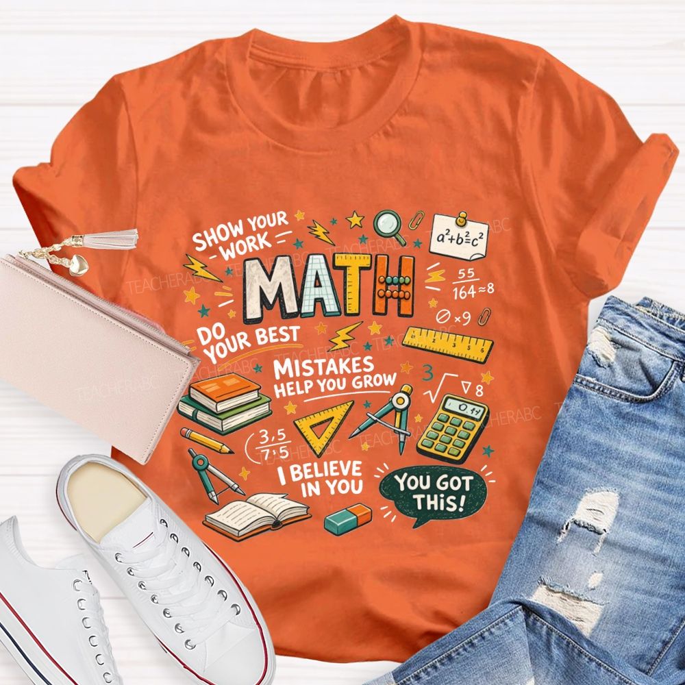 Math You Got This Inspirational Math Quotes Teacher T-shirt