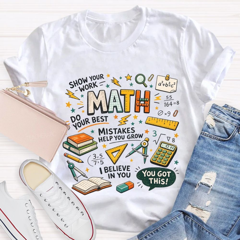 Math You Got This Inspirational Math Quotes Teacher T-shirt