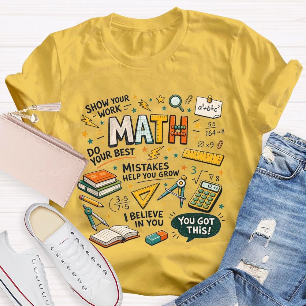 Math You Got This Inspirational Math Quotes Teacher T-shirt