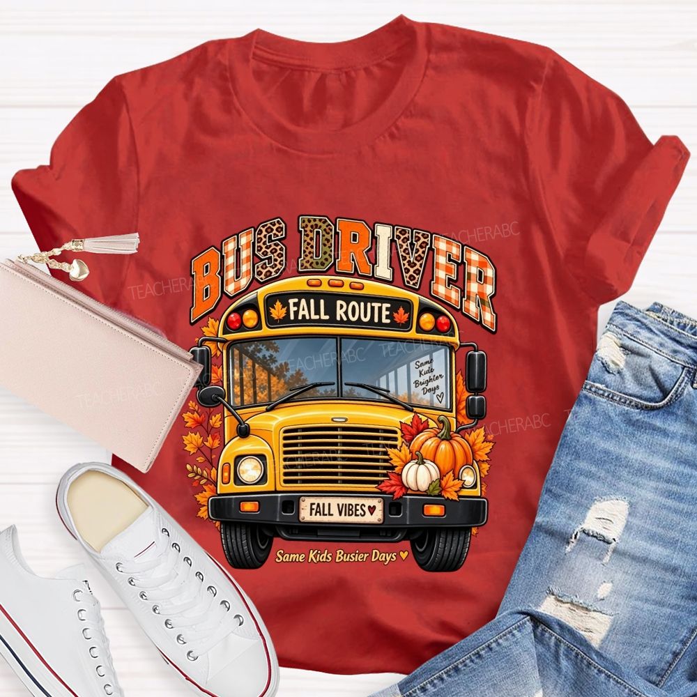 Bus Driver Fall Route Same Kids Busier Days T-shirt