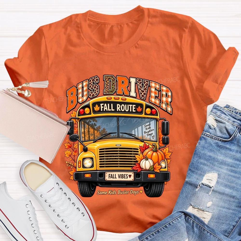 Bus Driver Fall Route Same Kids Busier Days T-shirt