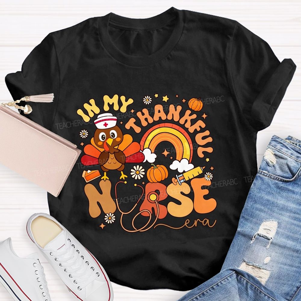 In My Thankful Nurse Era Thanksgiving Turkey Nurse T-shirt