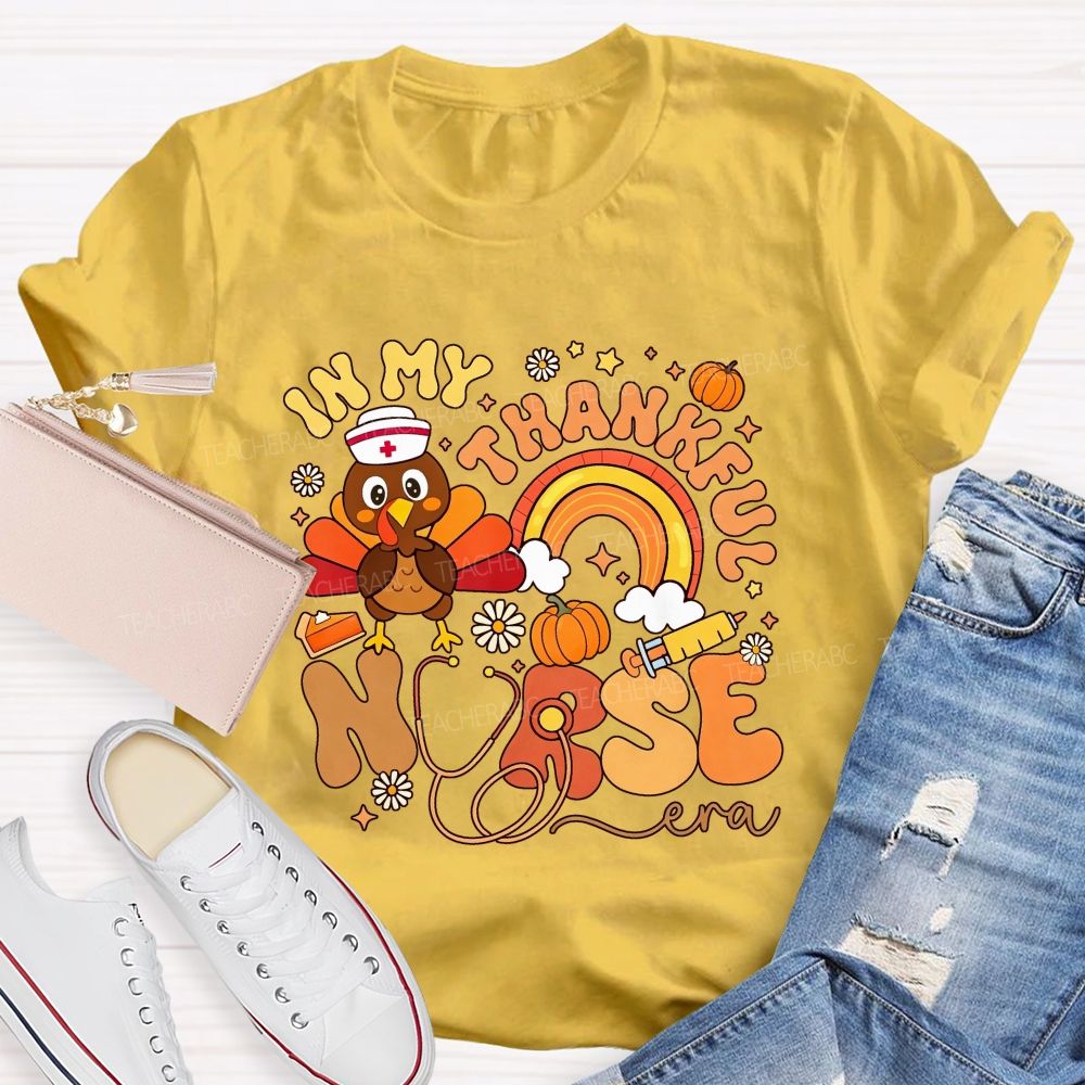 In My Thankful Nurse Era Thanksgiving Turkey Nurse T-shirt