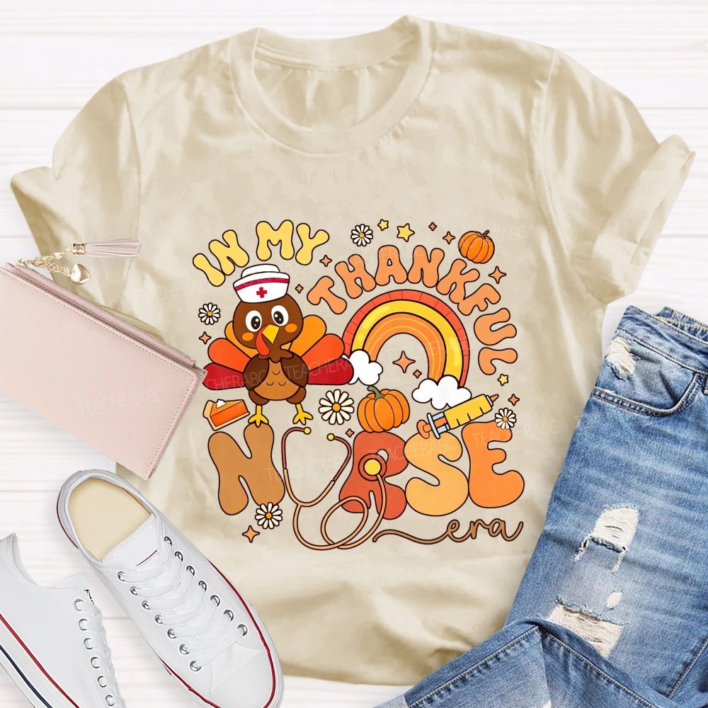 In My Thankful Nurse Era Thanksgiving Turkey Nurse T-shirt