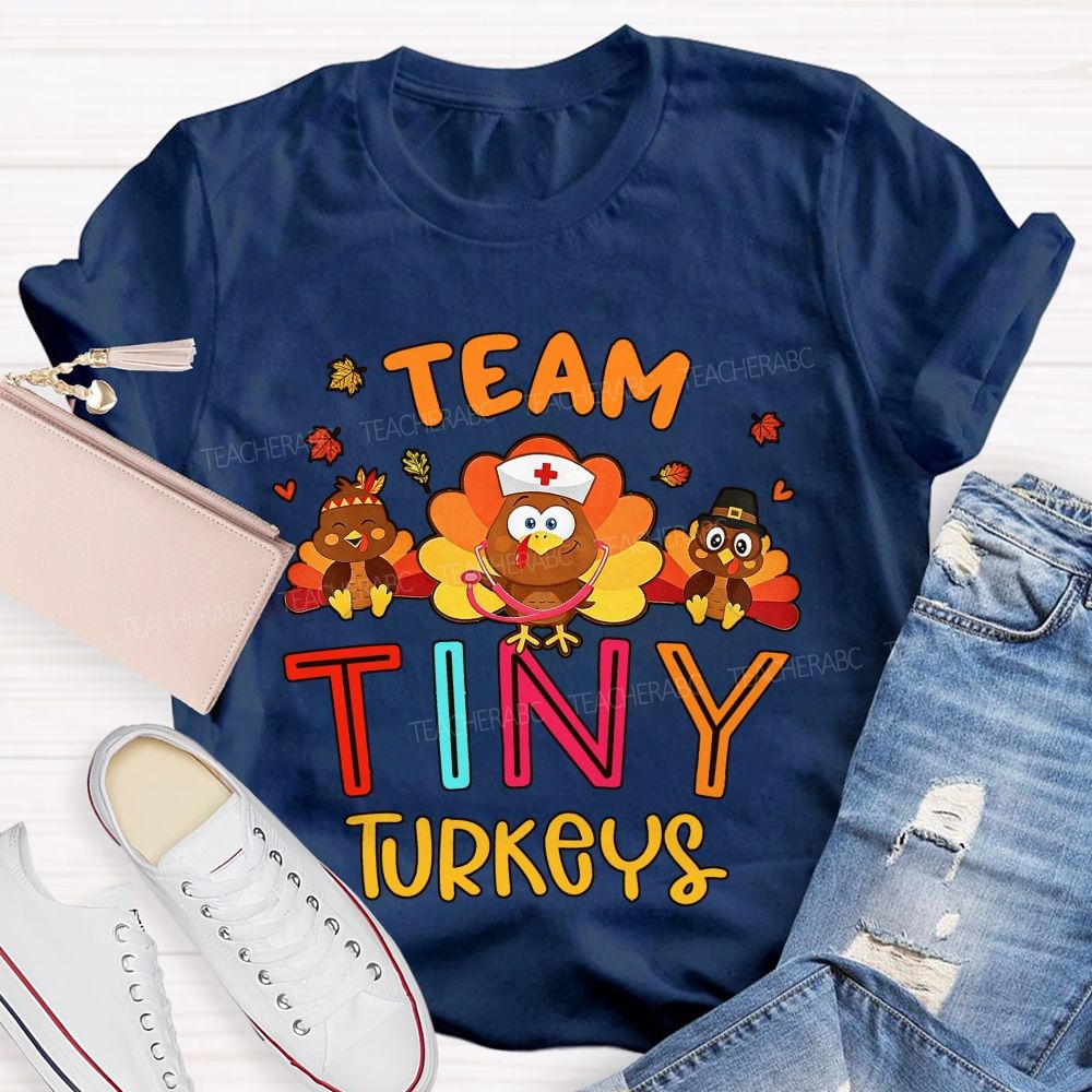 Team Tiny Turkeys Thanksgiving Nurse T-shirt