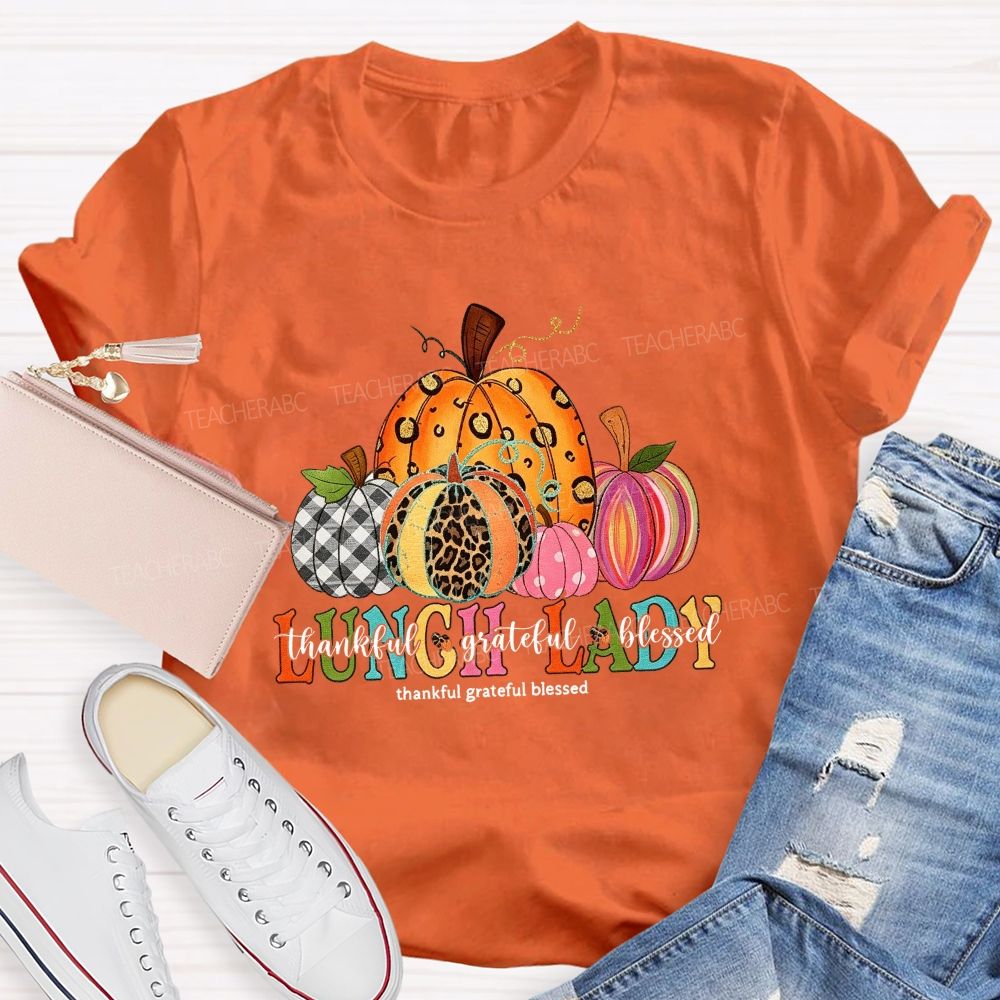 Lunch Lady Thankful Grateful Blessed T-shirt