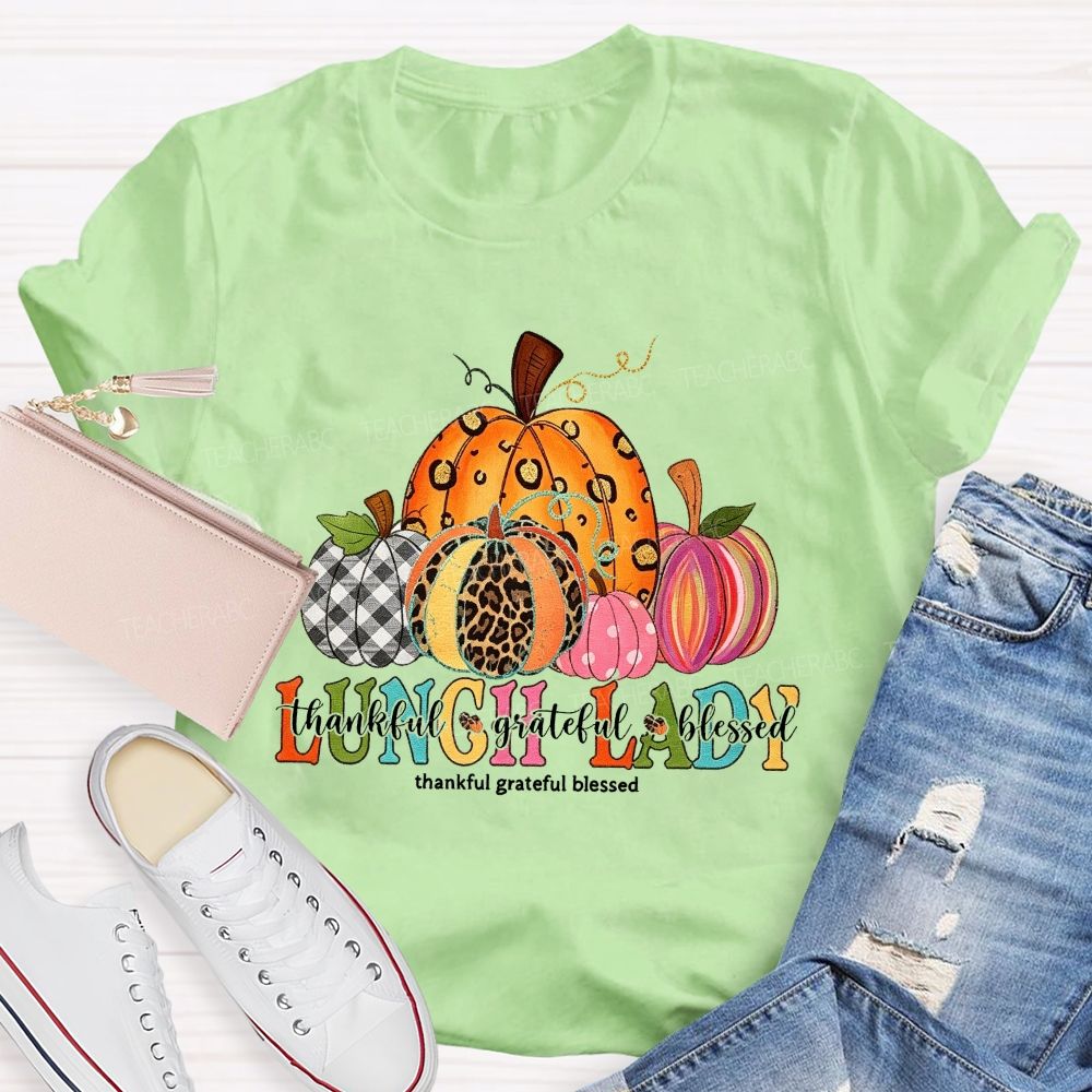 Lunch Lady Thankful Grateful Blessed T-shirt