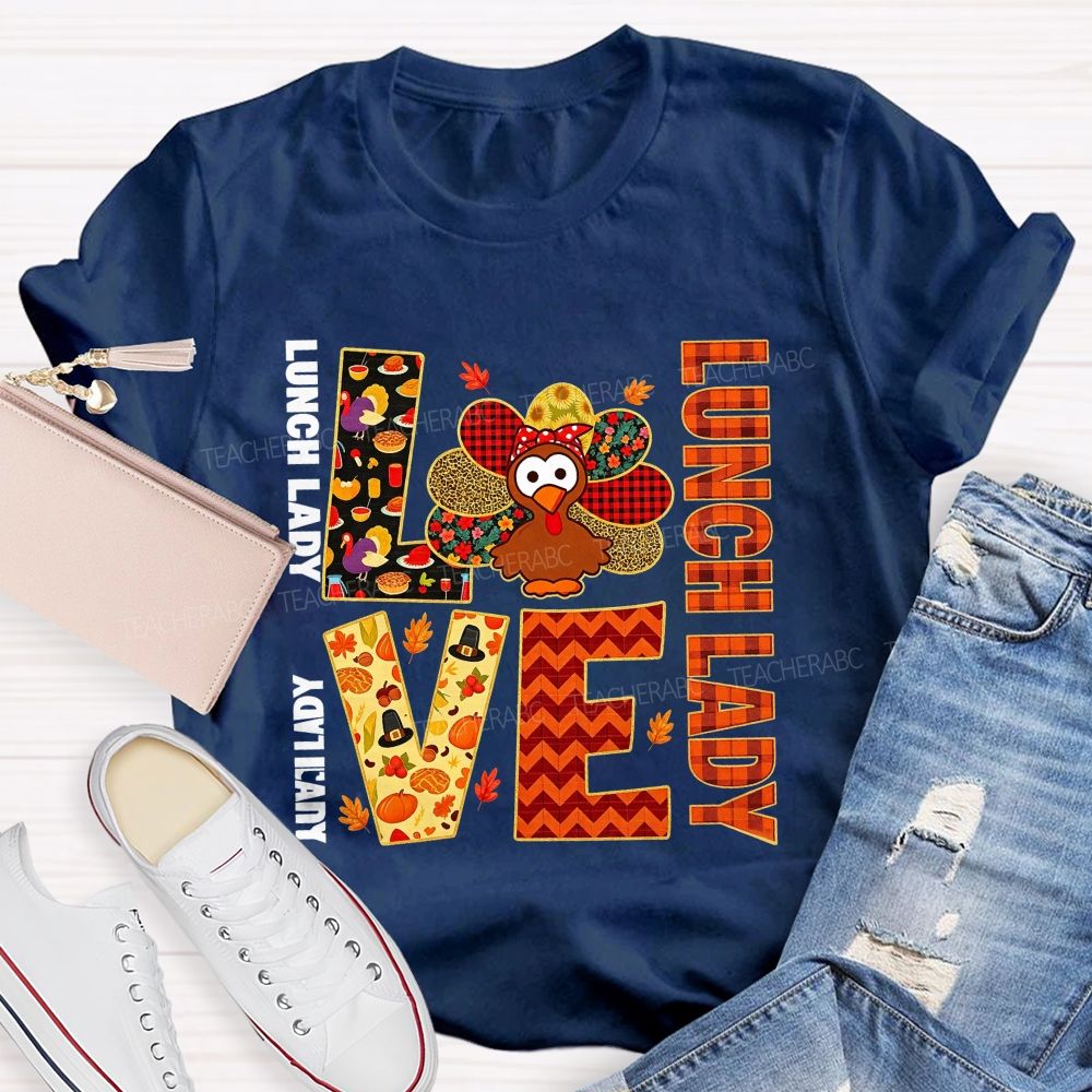Love Lunch Lady Thanksgiving Turkey T-shirt