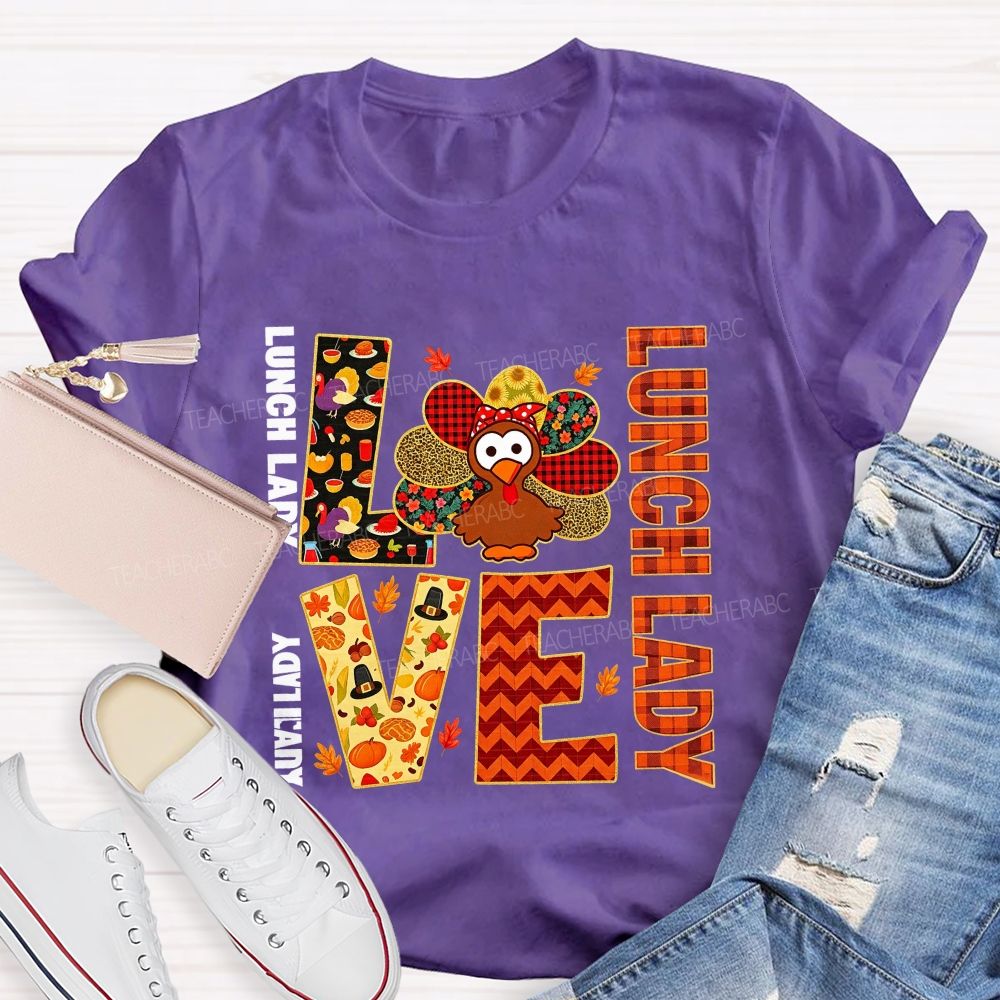 Love Lunch Lady Thanksgiving Turkey T-shirt