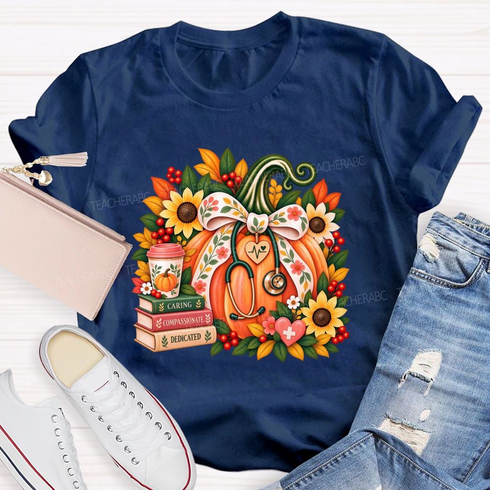 Caring Compassionate Dedicated Fall Healthcare T-shirt