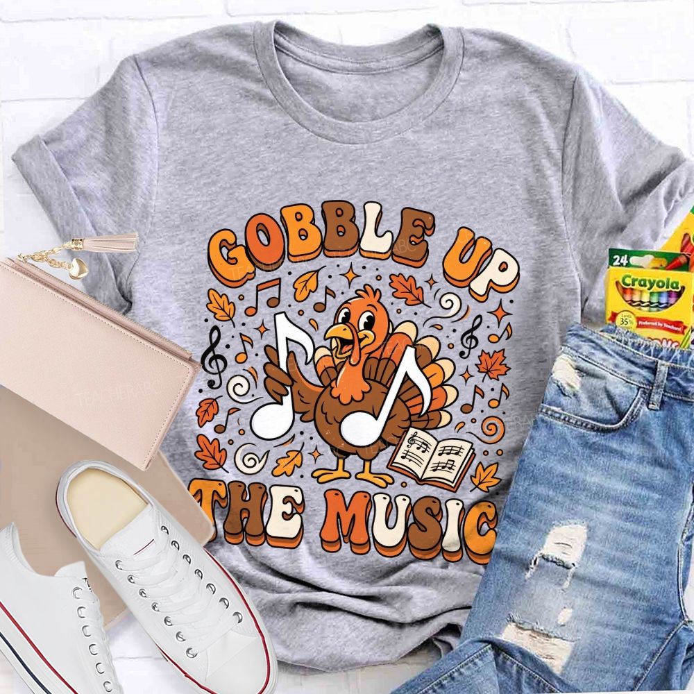 Gobble Up The Music Thanksgiving Music Teacher T-shirt