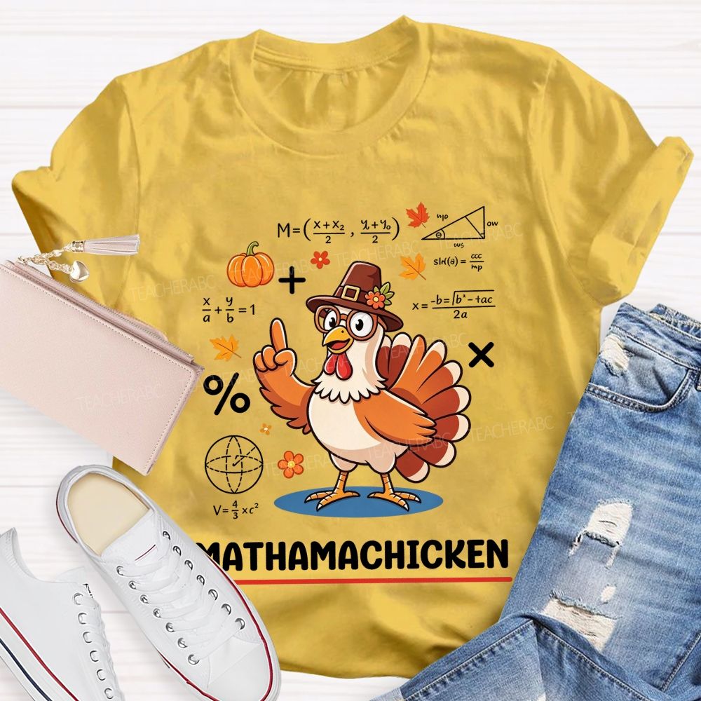 Mathamachicken Thanksgiving Math Turkey Teacher T-shirt