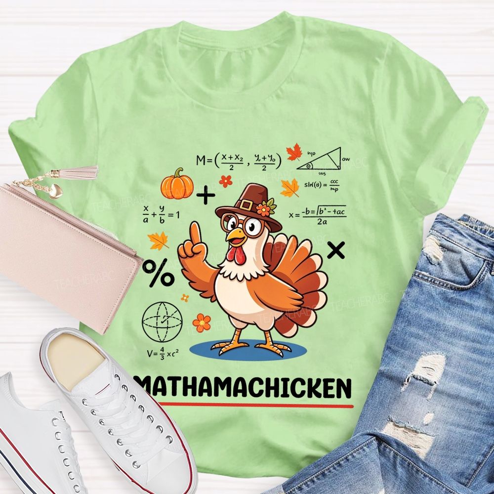 Mathamachicken Thanksgiving Math Turkey Teacher T-shirt