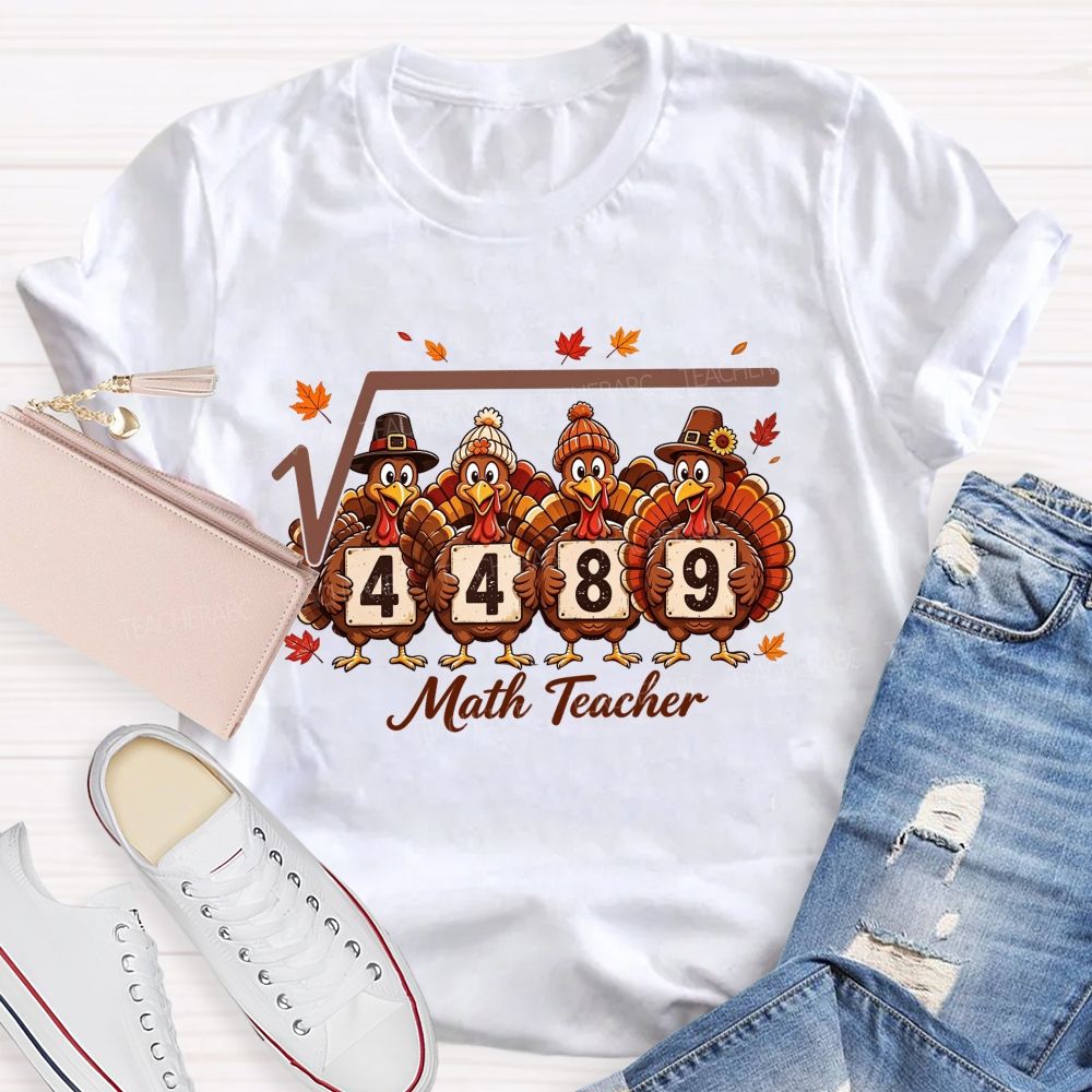 Square Root Of 4489 Math Teacher Thanksgiving Turkey T-shirt