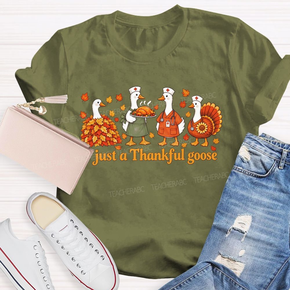 Just A Thankful Goose Nurse Thanksgiving Geese T-shirt