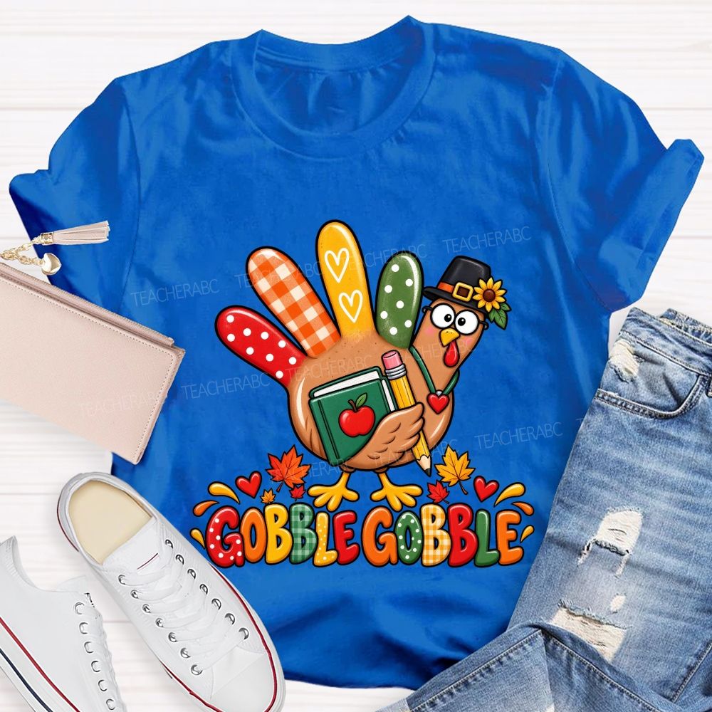 Gobble Gobble Teacher Thanksgiving Turkey Teacher T-shirt