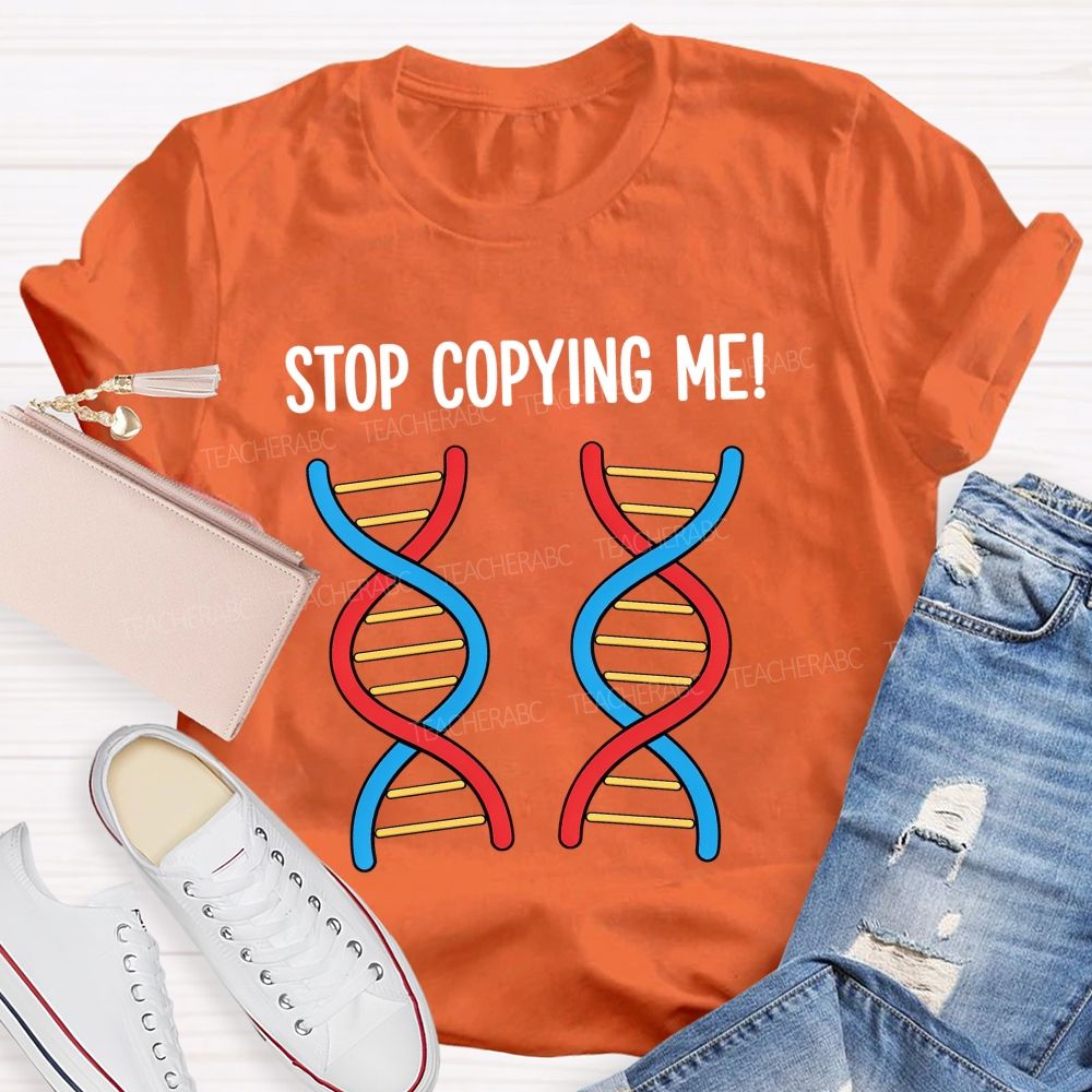 Stop Copying Me Science Pun Teacher T-shirt