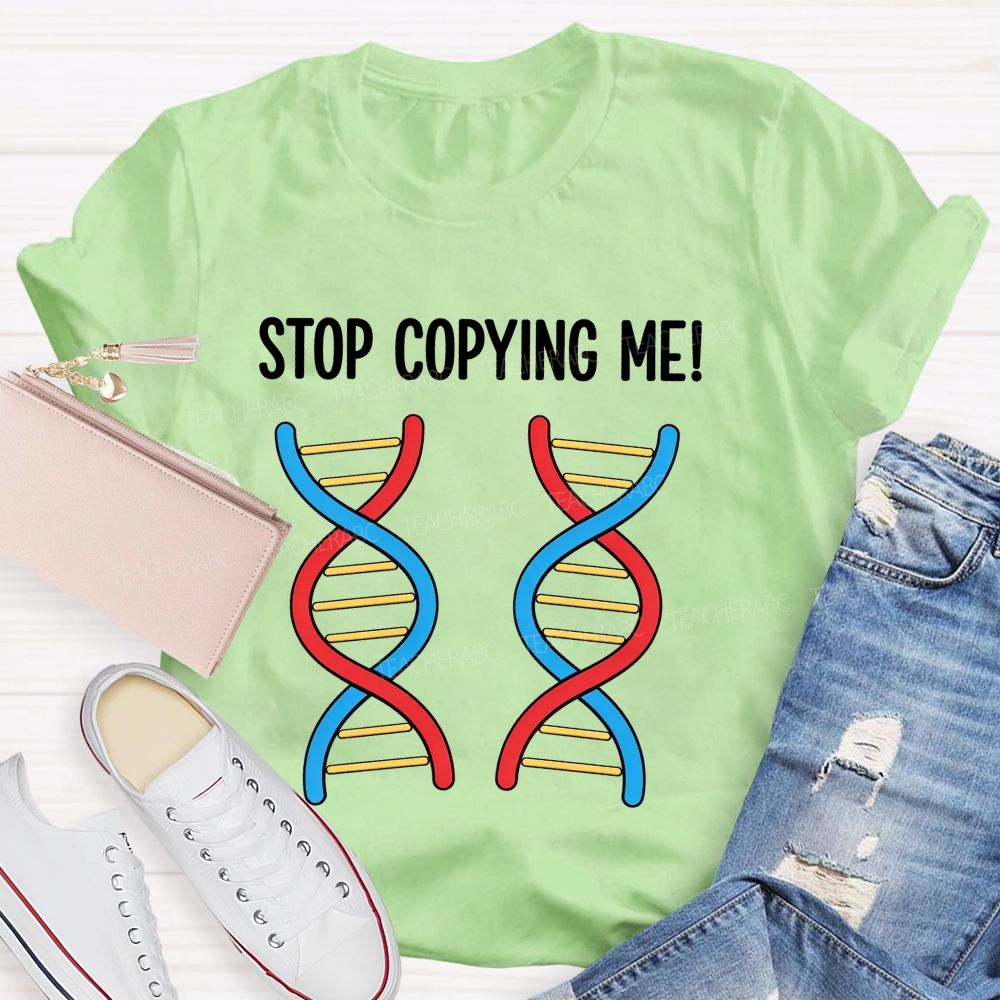 Stop Copying Me Science Pun Teacher T-shirt
