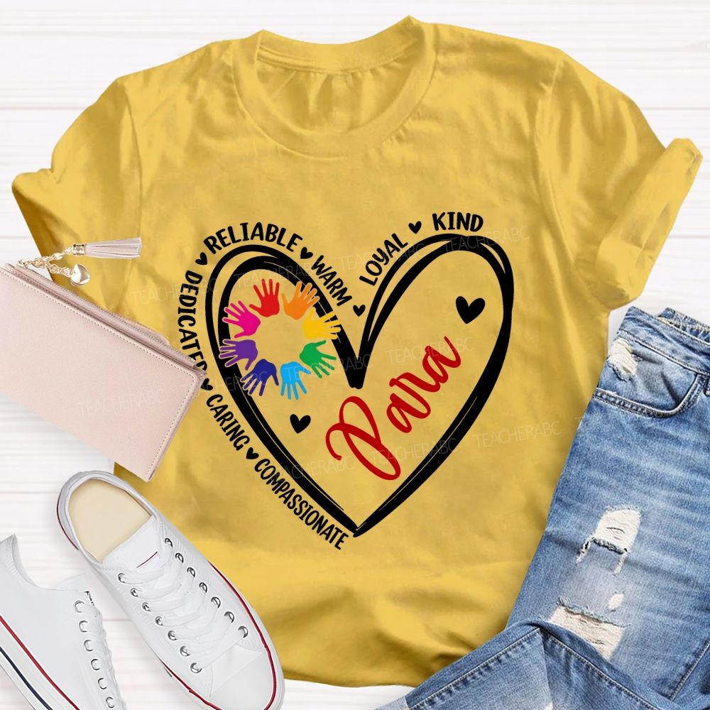 Dedicated Reliable Warm Loyal Kind Caring Compassionate Para Teacher T-shirt