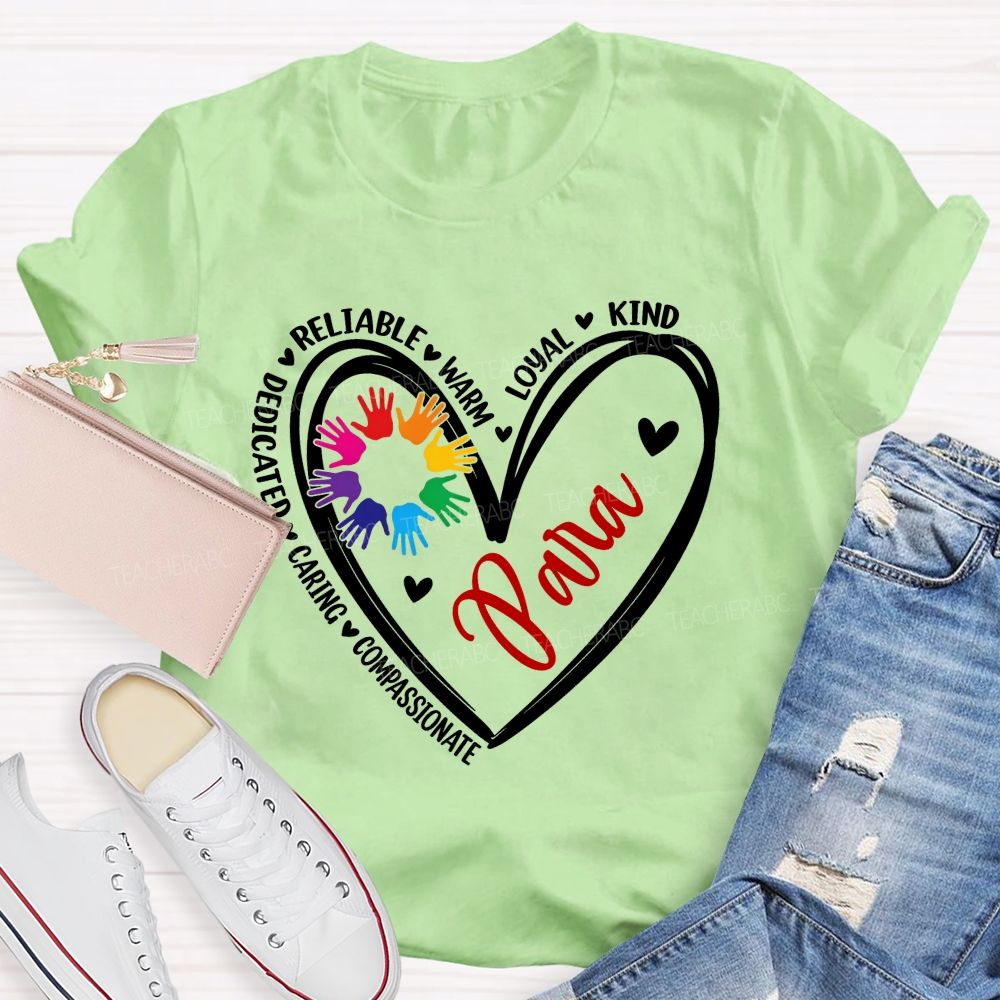 Dedicated Reliable Warm Loyal Kind Caring Compassionate Para Teacher T-shirt