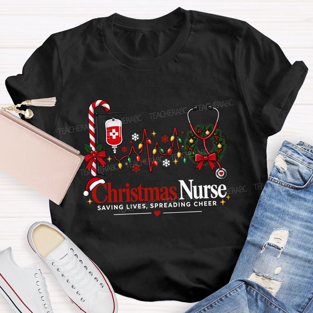Christmas Nurse Saving Lives Spreading Cheer Teacher T-shirt
