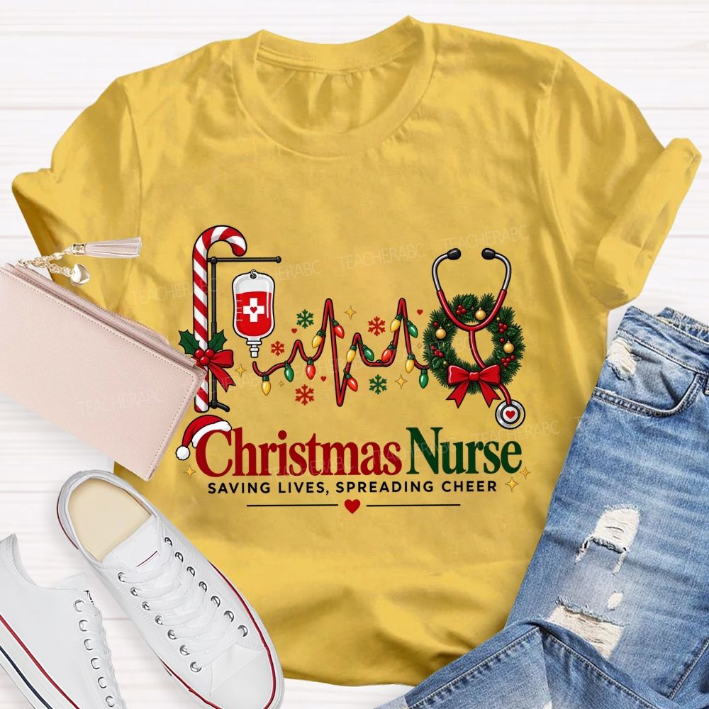 Christmas Nurse Saving Lives Spreading Cheer Teacher T-shirt