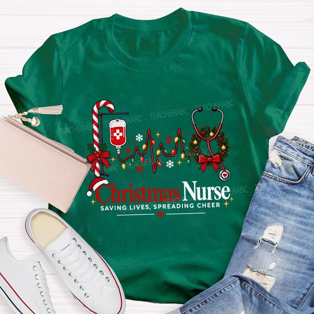 Christmas Nurse Saving Lives Spreading Cheer Teacher T-shirt