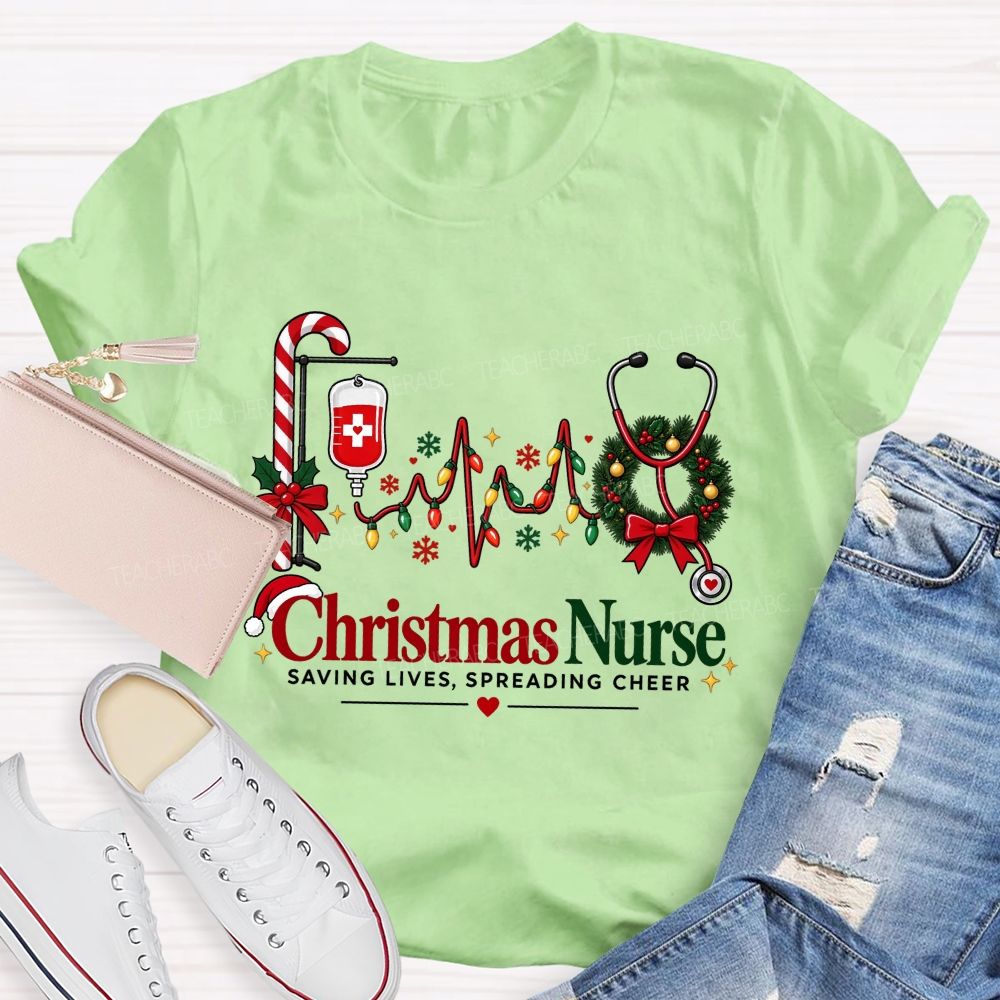 Christmas Nurse Saving Lives Spreading Cheer Teacher T-shirt