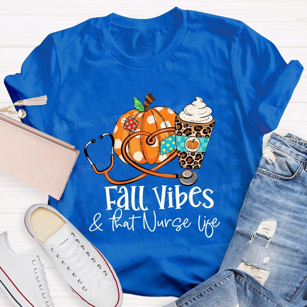 Fall Vibes That Nurse Life Pumpkin Teacher T-Shirt