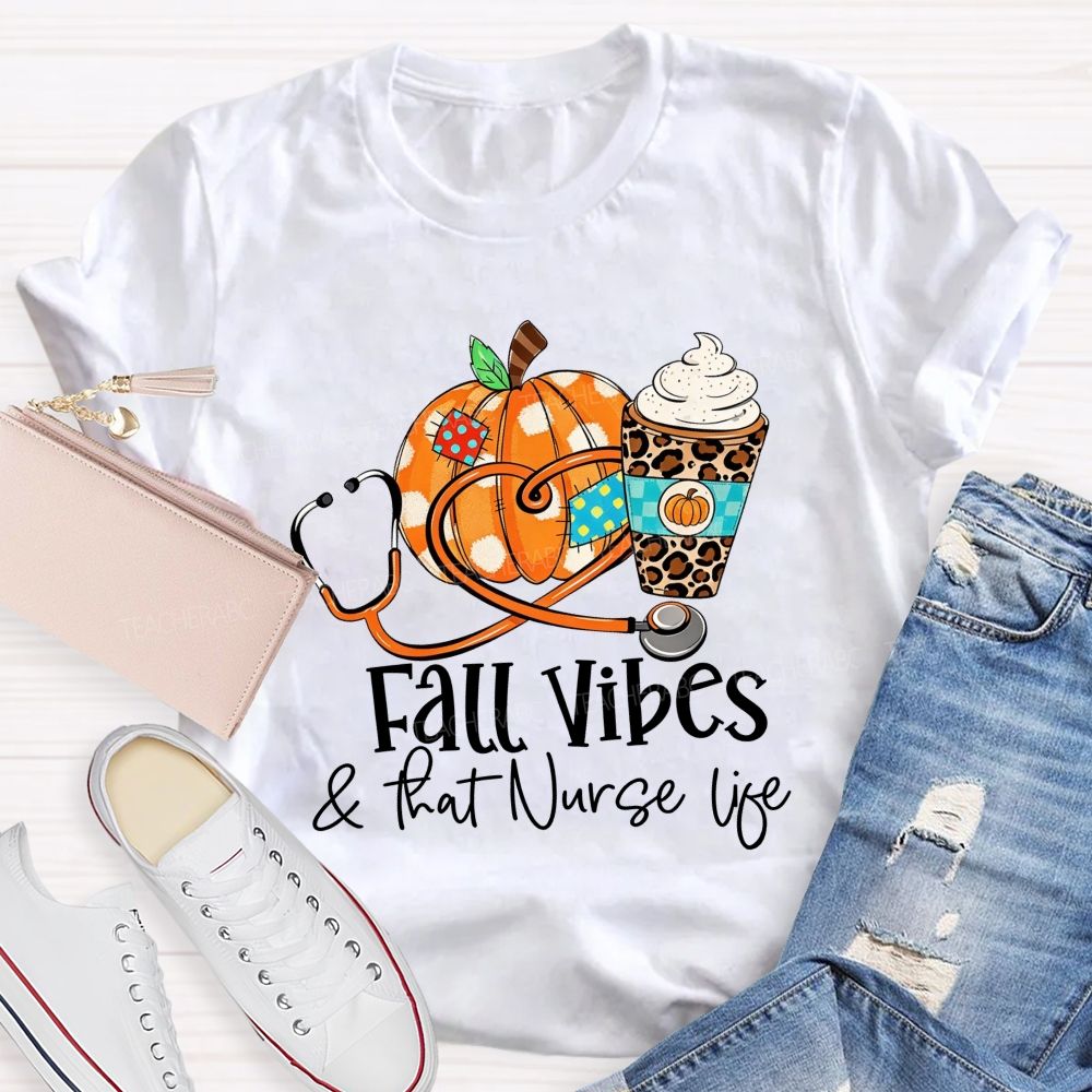 Fall Vibes That Nurse Life Pumpkin Teacher T-Shirt