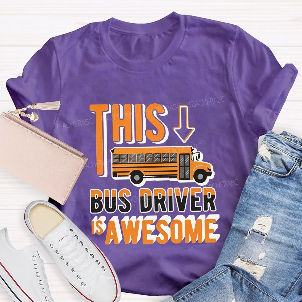 This Bus Driver Is Awesome Orange Letter Teacher T-shirt