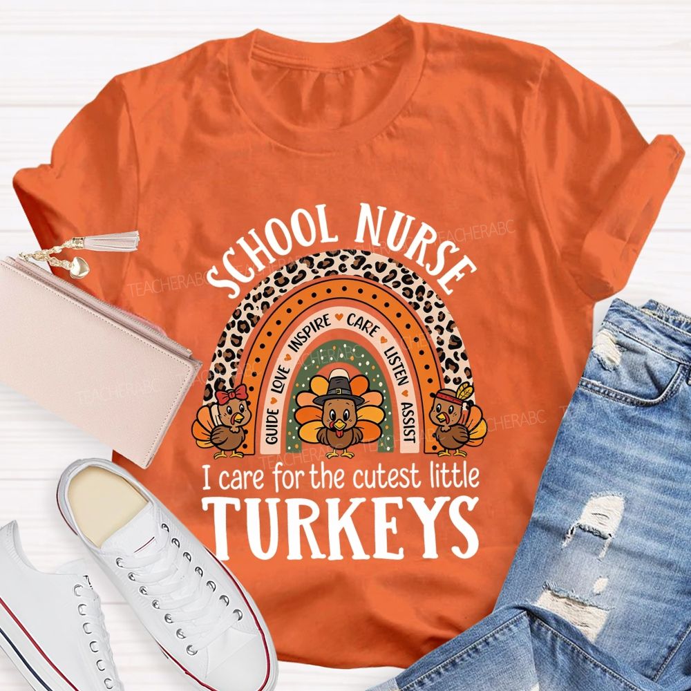 School Nurse I Care For The Cutest Little Turkeys Teacher T-shirt