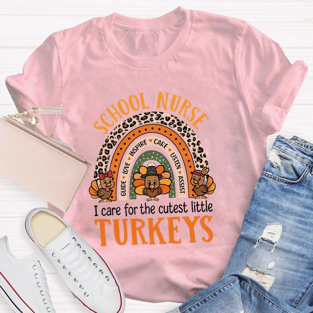 School Nurse I Care For The Cutest Little Turkeys Teacher T-shirt