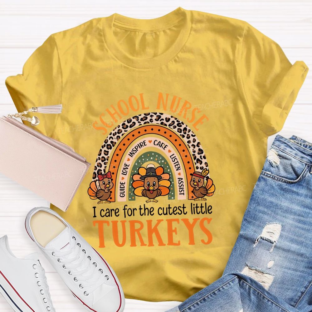 School Nurse I Care For The Cutest Little Turkeys Teacher T-shirt