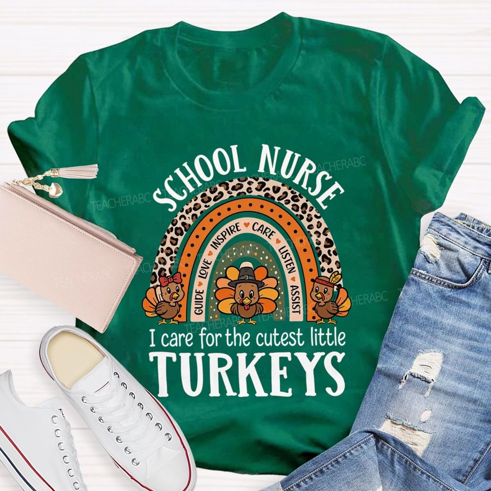 School Nurse I Care For The Cutest Little Turkeys Teacher T-shirt