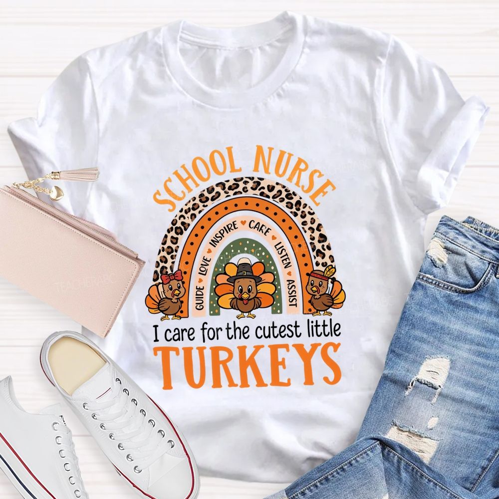 School Nurse I Care For The Cutest Little Turkeys Teacher T-shirt
