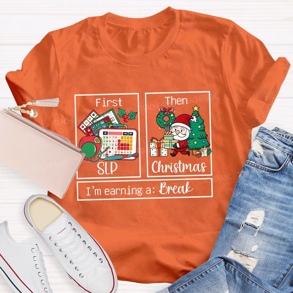 First Slp Then Christmas Slp Holiday Humor Teacher T-shirt
