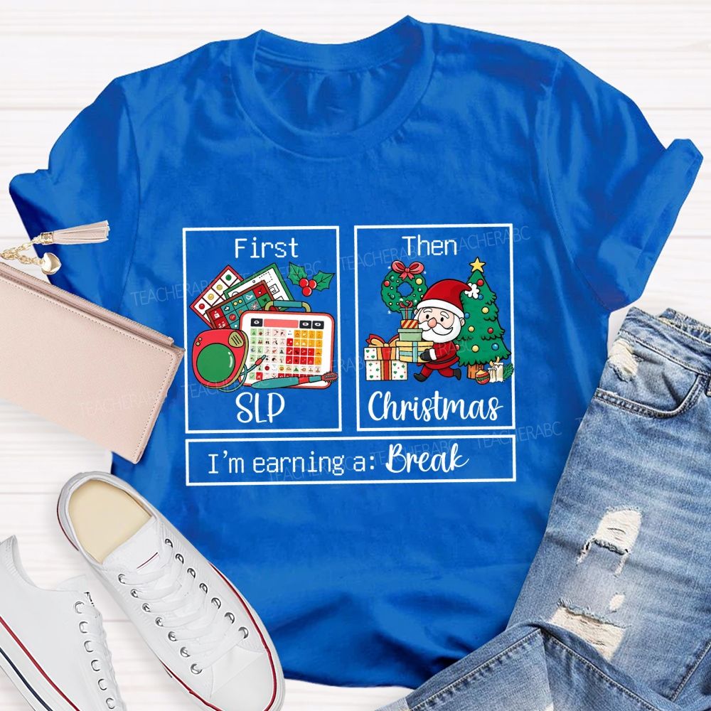 First Slp Then Christmas Slp Holiday Humor Teacher T-shirt