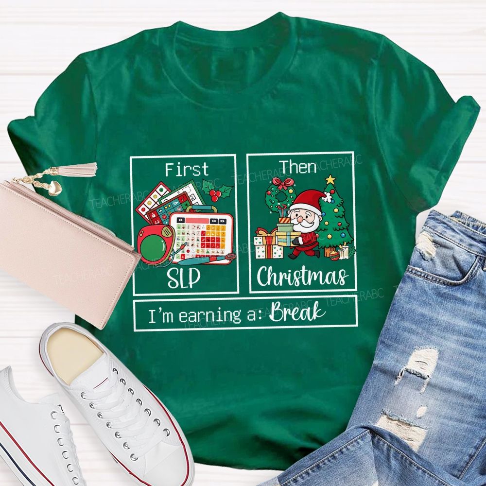 First Slp Then Christmas Slp Holiday Humor Teacher T-shirt