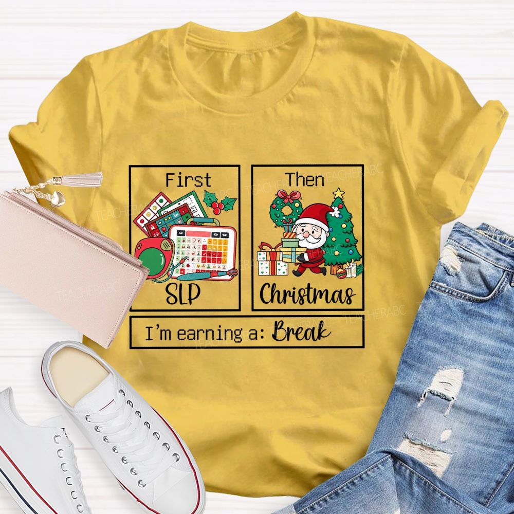 First Slp Then Christmas Slp Holiday Humor Teacher T-shirt
