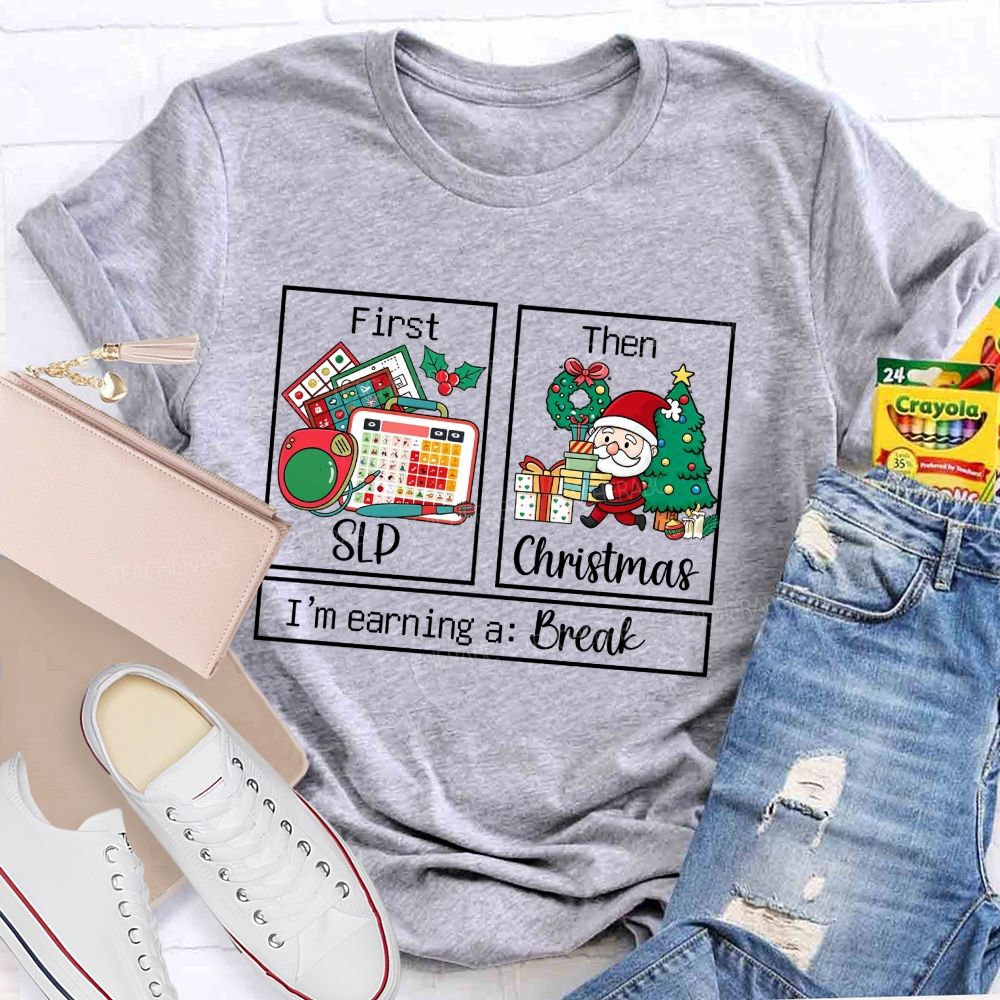 First Slp Then Christmas Slp Holiday Humor Teacher T-shirt