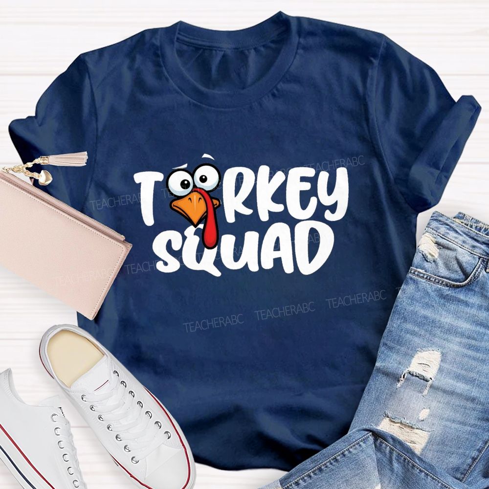 Turkey Squad Funny Thanksgiving Teacher T-shirt