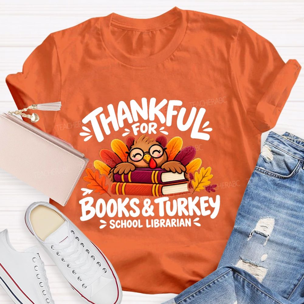 Thankful For Books And Turkey School Librarian Teacher T-shirt