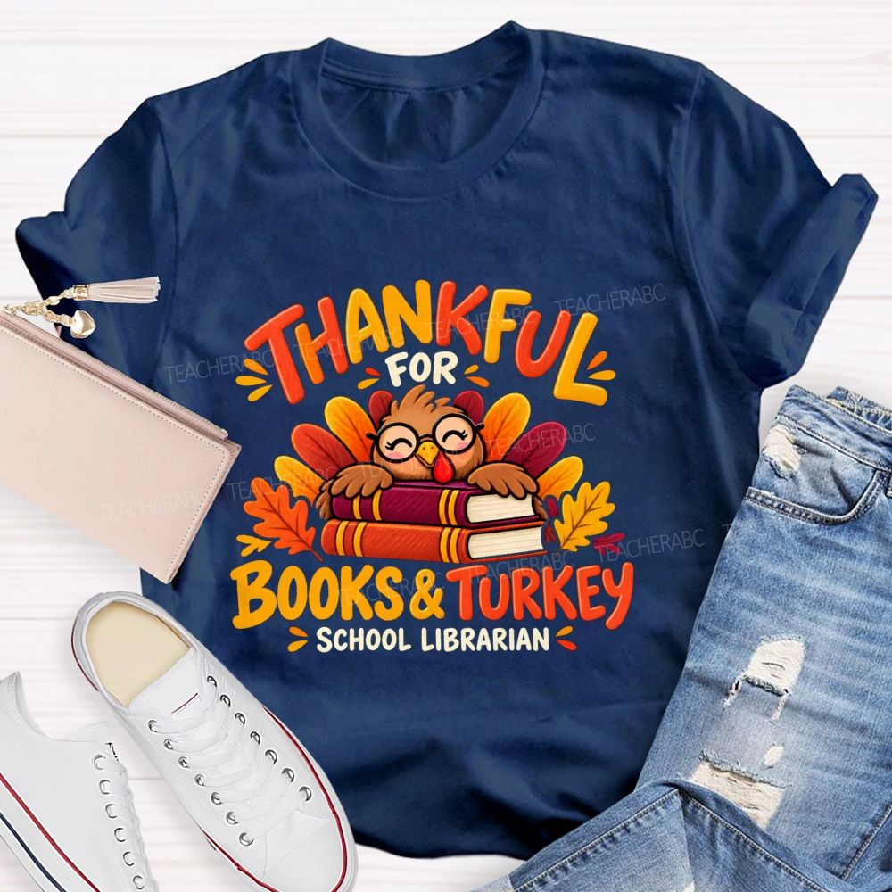 Thankful For Books And Turkey School Librarian Teacher T-shirt