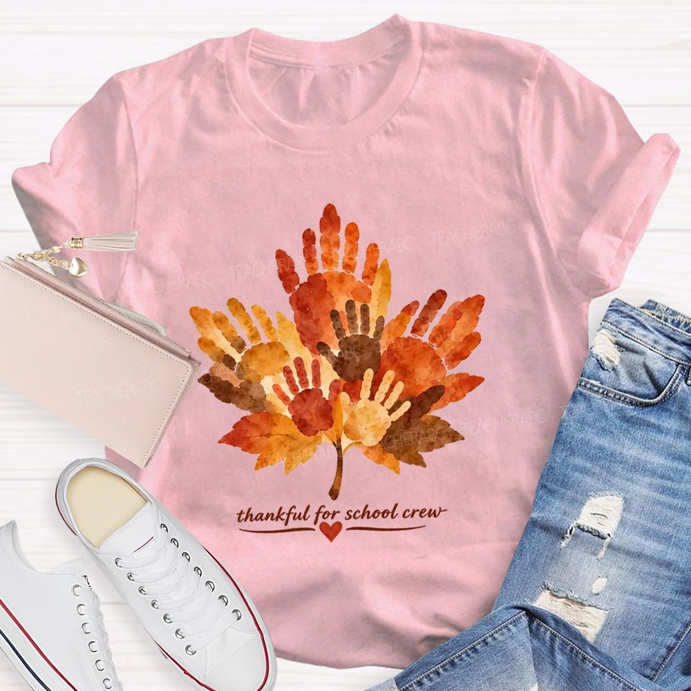 Thankful For School Crew Thanksgiving Handprint Maple Leaf Teacher T-shirt