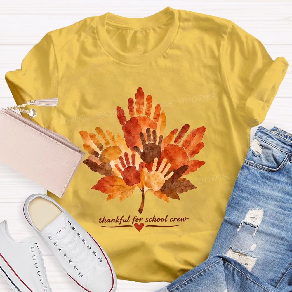 Thankful For School Crew Thanksgiving Handprint Maple Leaf Teacher T-shirt