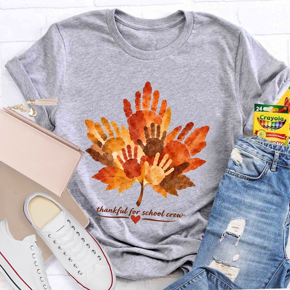Thankful For School Crew Thanksgiving Handprint Maple Leaf Teacher T-shirt